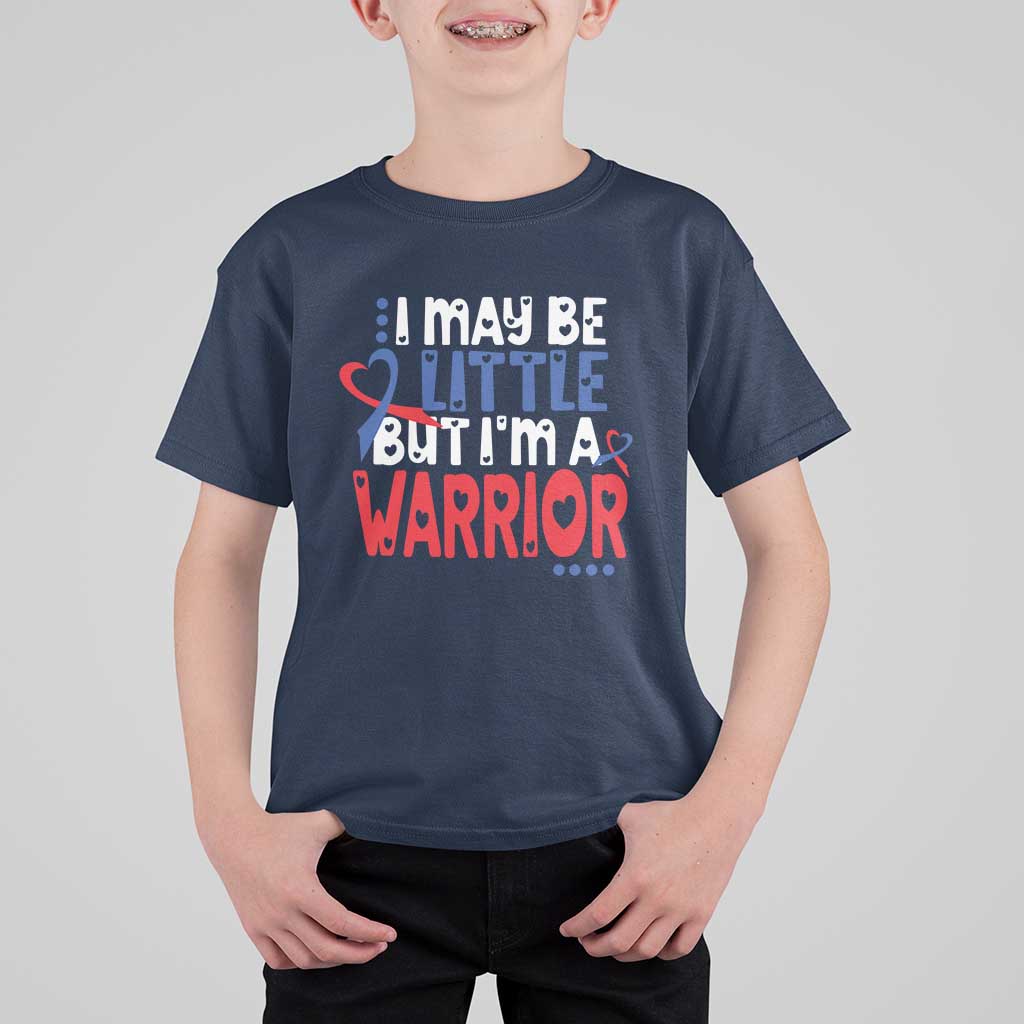 Congenital Heart Disease CHD Awareness T Shirt For Kid I May Be Little But I'm A Warrior