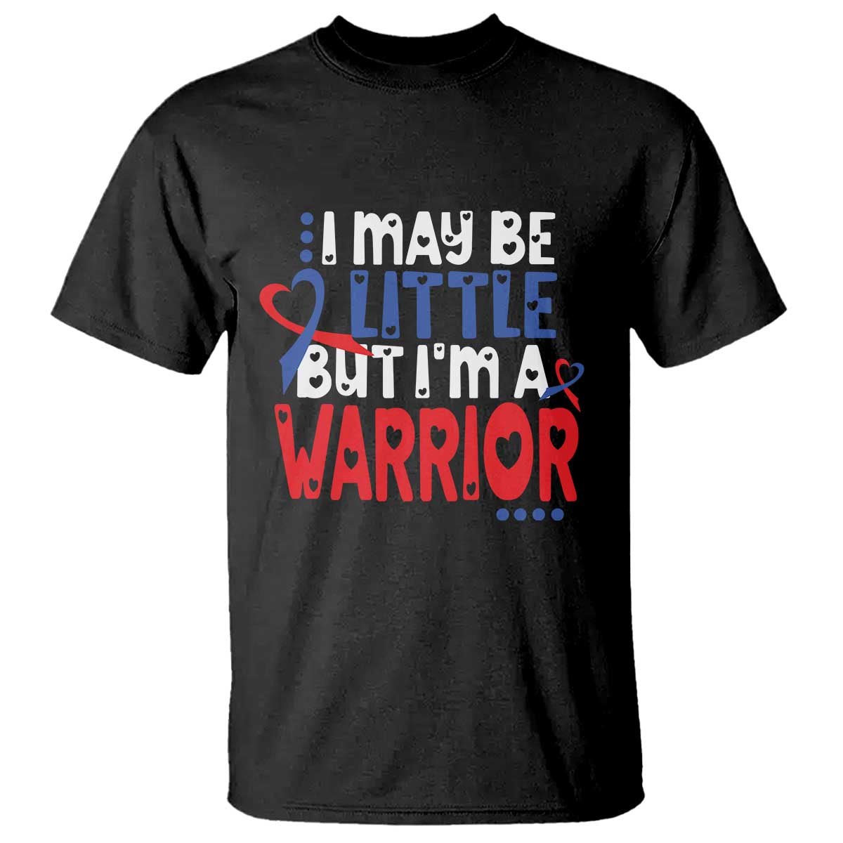 Congenital Heart Disease CHD Awareness T Shirt I May Be Little But I'm A Warrior