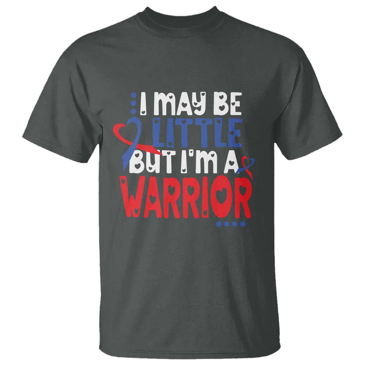 Congenital Heart Disease CHD Awareness T Shirt I May Be Little But I'm A Warrior