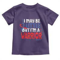 Congenital Heart Disease CHD Awareness Toddler T Shirt I May Be Little But I'm A Warrior