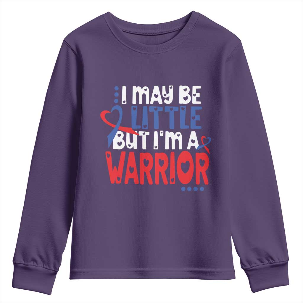 Congenital Heart Disease CHD Awareness Youth Sweatshirt I May Be Little But I'm A Warrior