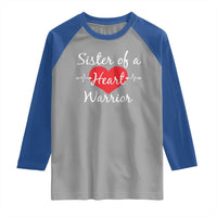 Sister Of A Heart Warrior Raglan Shirt CHD Awareness Heart