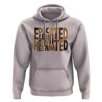 Educated Elevated Motivated Melanated Hoodie Proud African American