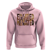 Educated Elevated Motivated Melanated Hoodie Proud African American