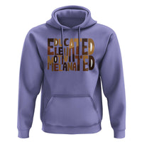 Educated Elevated Motivated Melanated Hoodie Proud African American