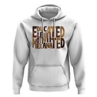 Educated Elevated Motivated Melanated Hoodie Proud African American