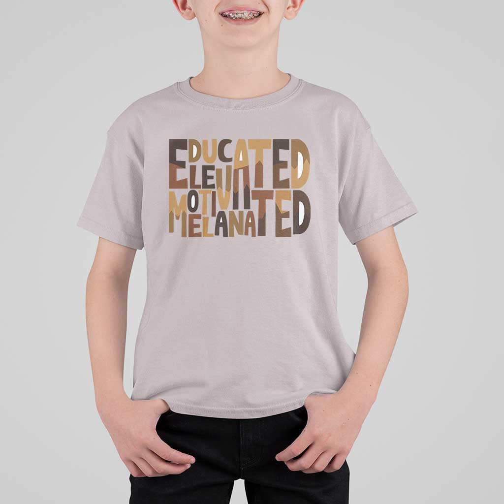 Educated Elevated Motivated Melanated T Shirt For Kid Proud African American
