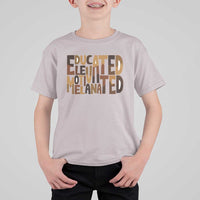 Educated Elevated Motivated Melanated T Shirt For Kid Proud African American