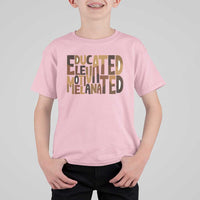 Educated Elevated Motivated Melanated T Shirt For Kid Proud African American