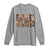 Educated Elevated Motivated Melanated Long Sleeve Shirt Proud African American
