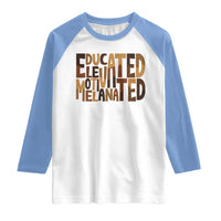 Educated Elevated Motivated Melanated Raglan Shirt Proud African American
