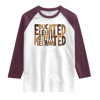 Educated Elevated Motivated Melanated Raglan Shirt Proud African American