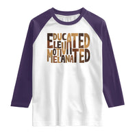 Educated Elevated Motivated Melanated Raglan Shirt Proud African American