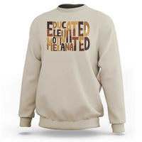 Educated Elevated Motivated Melanated Sweatshirt Proud African American
