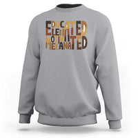 Educated Elevated Motivated Melanated Sweatshirt Proud African American