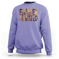 Educated Elevated Motivated Melanated Sweatshirt Proud African American