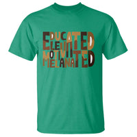 Educated Elevated Motivated Melanated T Shirt Proud African American