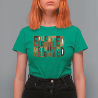 Educated Elevated Motivated Melanated T Shirt For Women Proud African American