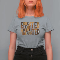 Educated Elevated Motivated Melanated T Shirt For Women Proud African American