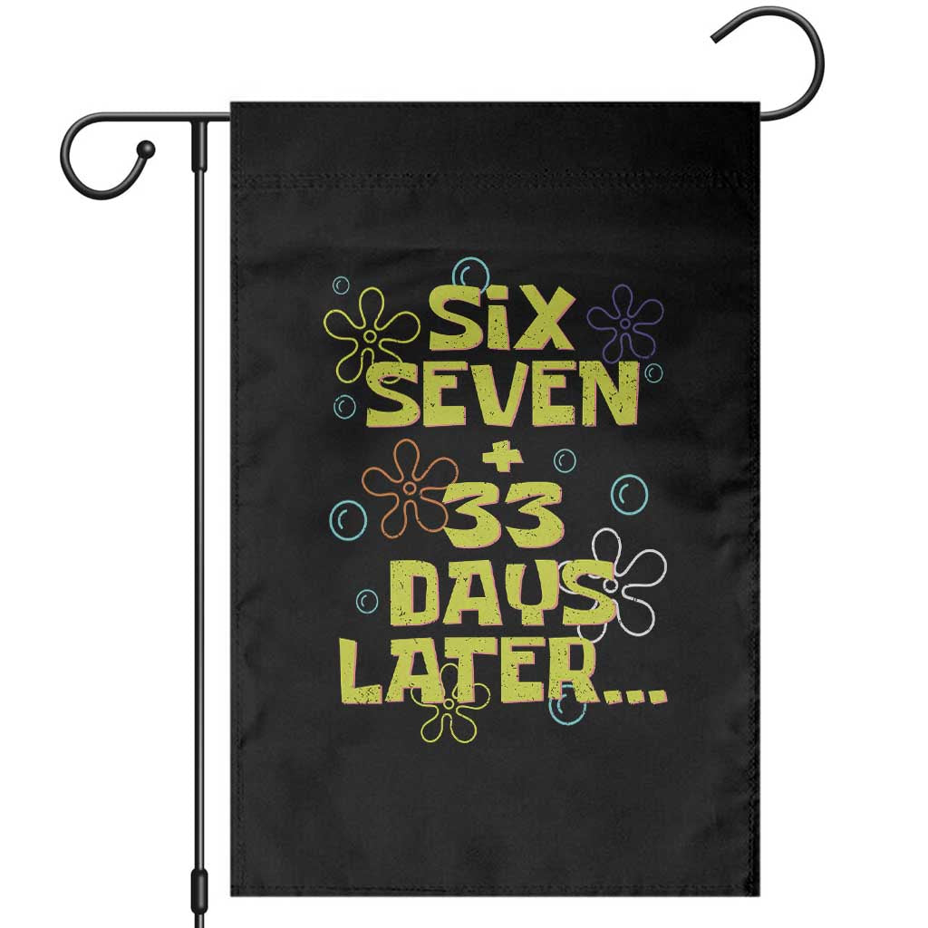 Funny 67 33 100 Days Of School Garden Flag 100th Day Six Seven Days Later