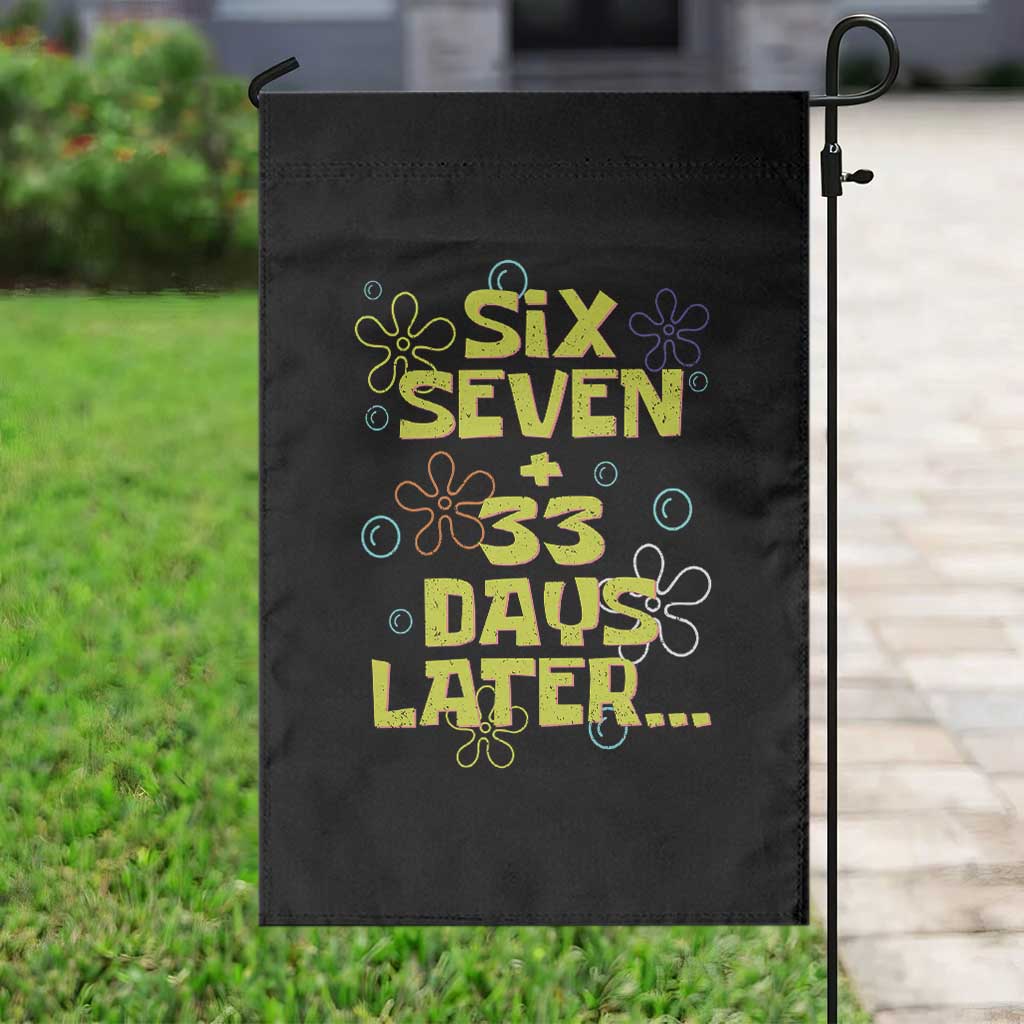 Funny 67 33 100 Days Of School Garden Flag 100th Day Six Seven Days Later