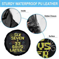 Funny 67 33 100 Days Of School Spare Tire Cover 100th Day Six Seven Days Later