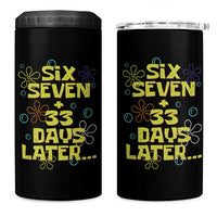 Funny 67 33 100 Days Of School 4 in 1 Can Cooler Tumbler 100th Day Six Seven Days Later