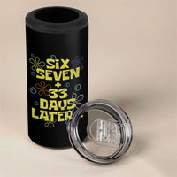 Funny 67 33 100 Days Of School 4 in 1 Can Cooler Tumbler 100th Day Six Seven Days Later