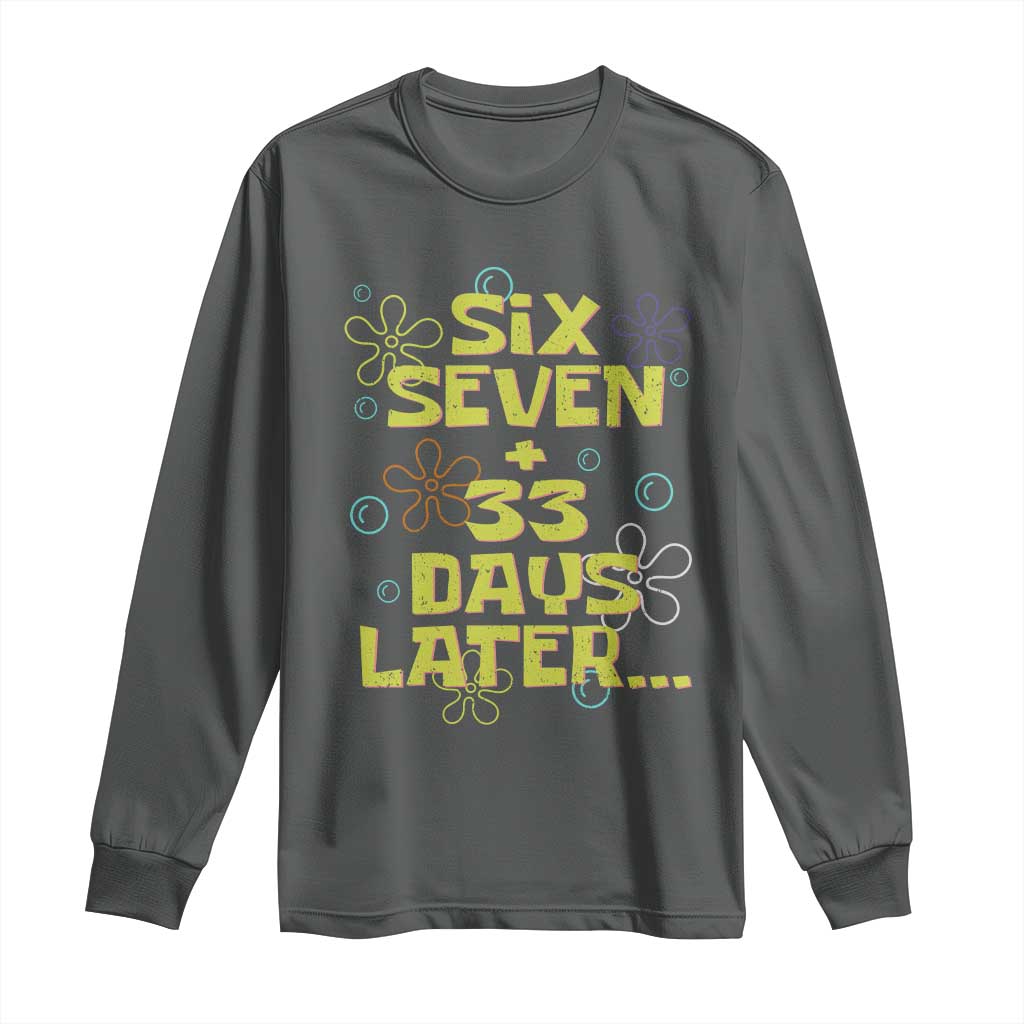 Funny 67 33 100 Days Of School Long Sleeve Shirt 100th Day Six Seven Days Later