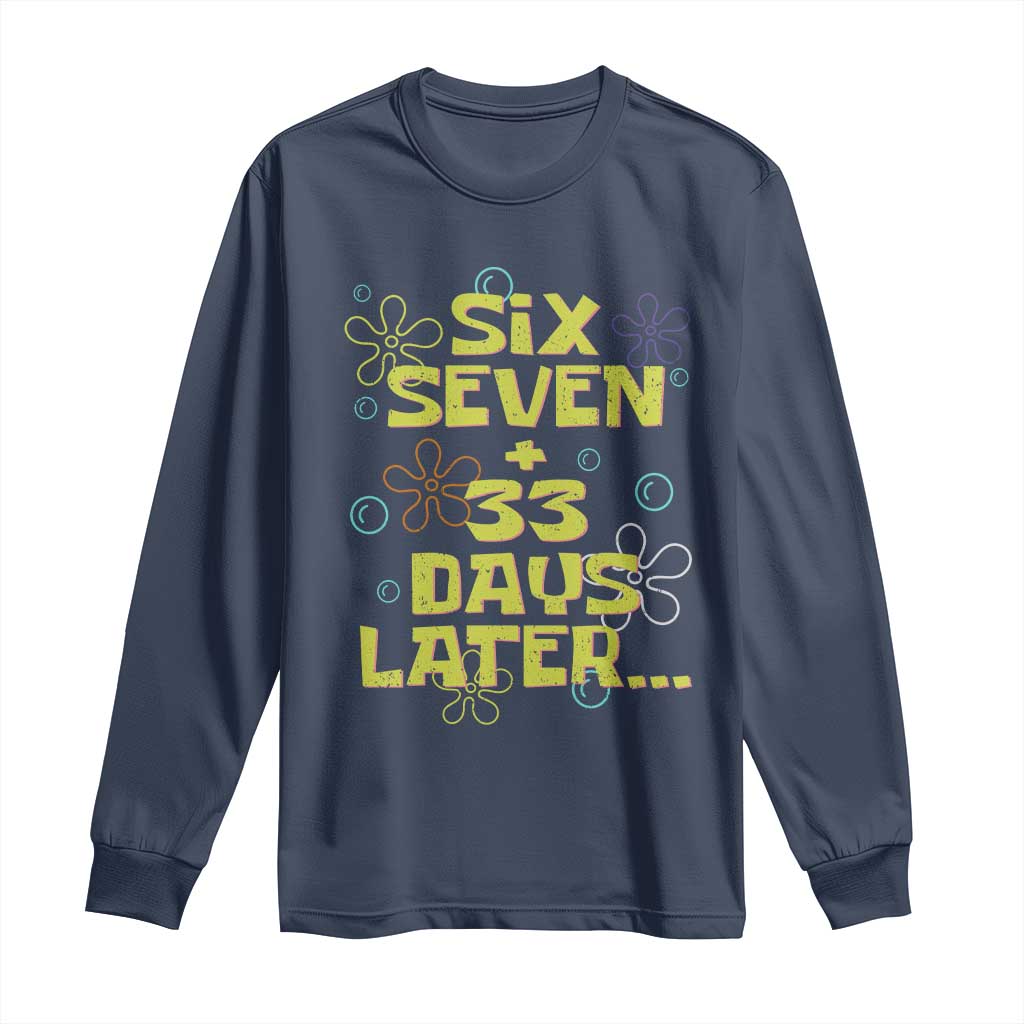 Funny 67 33 100 Days Of School Long Sleeve Shirt 100th Day Six Seven Days Later