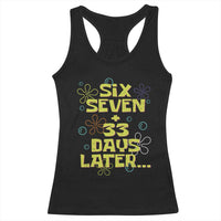 Funny 67 33 100 Days Of School Racerback Tank Top 100th Day Six Seven Days Later