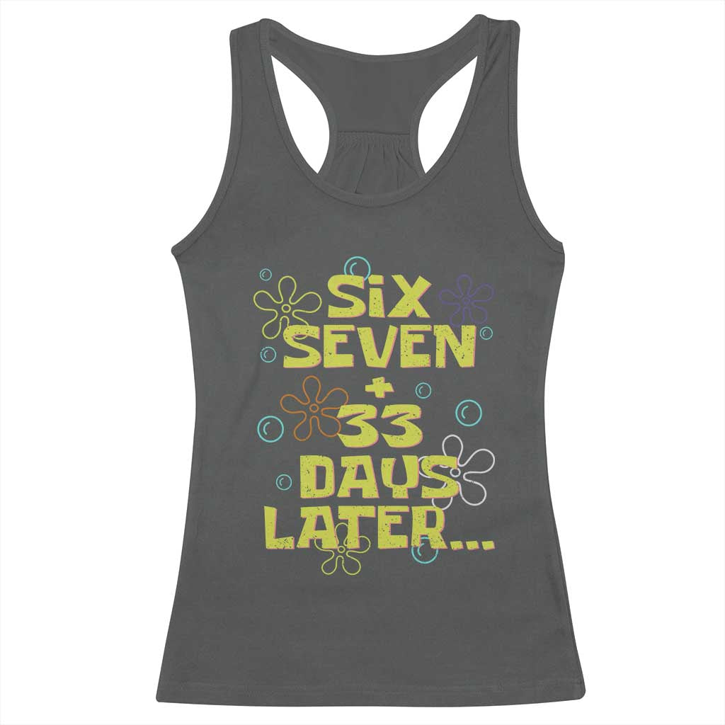 Funny 67 33 100 Days Of School Racerback Tank Top 100th Day Six Seven Days Later