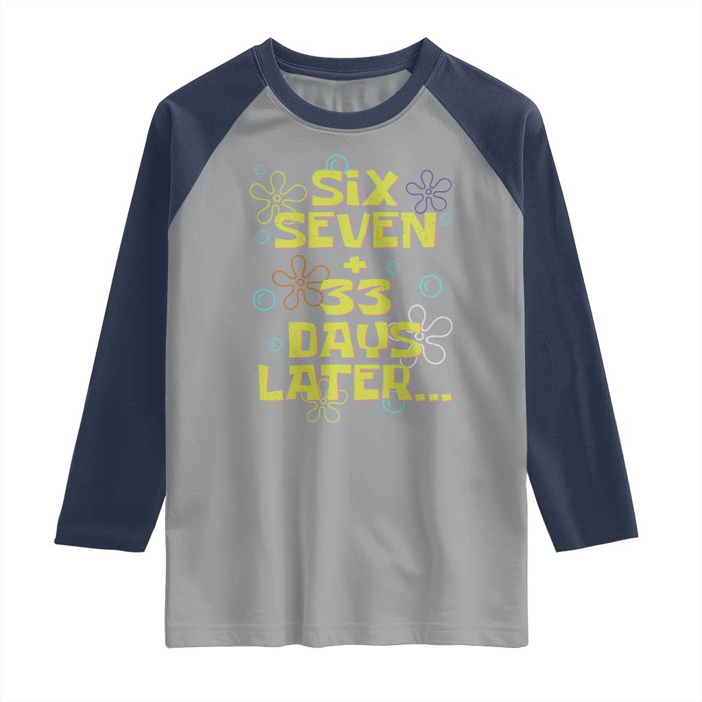Funny 67 33 100 Days Of School Raglan Shirt 100th Day Six Seven Days Later