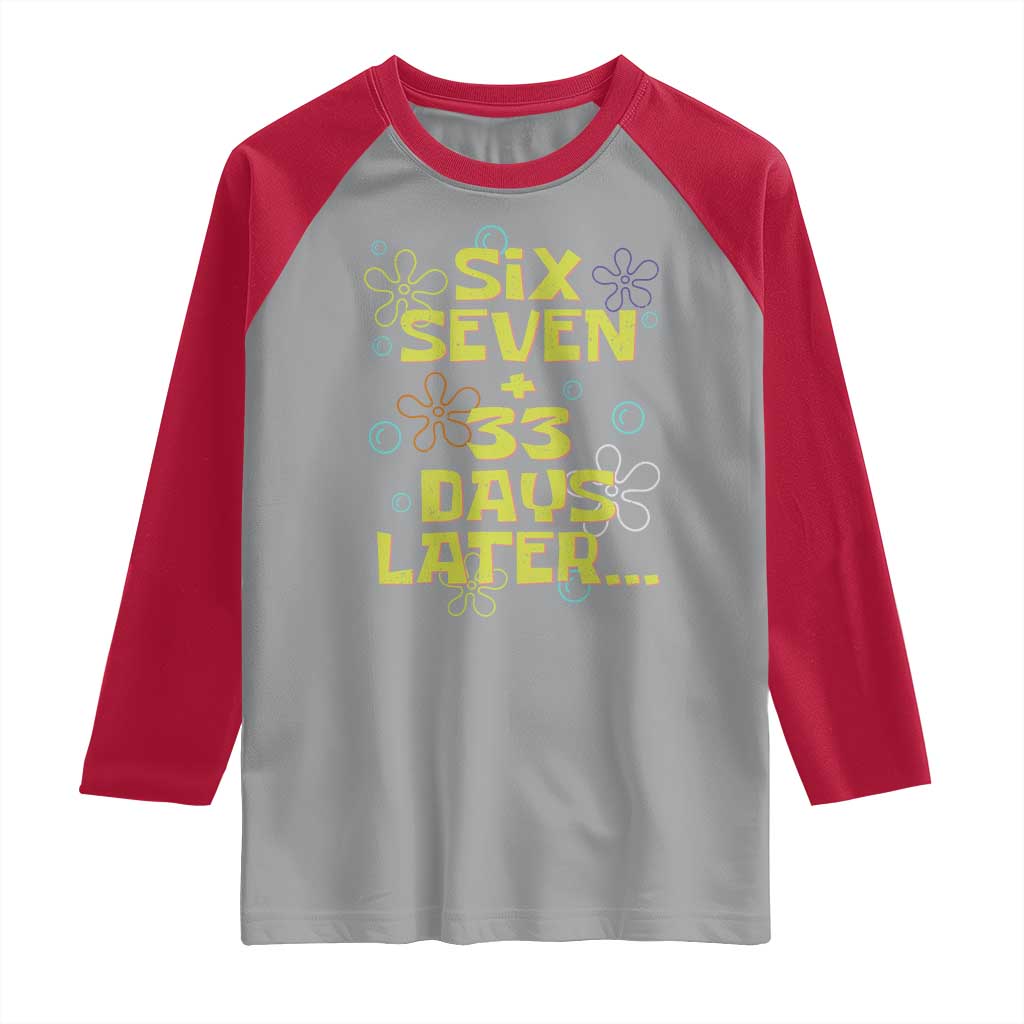 Funny 67 33 100 Days Of School Raglan Shirt 100th Day Six Seven Days Later