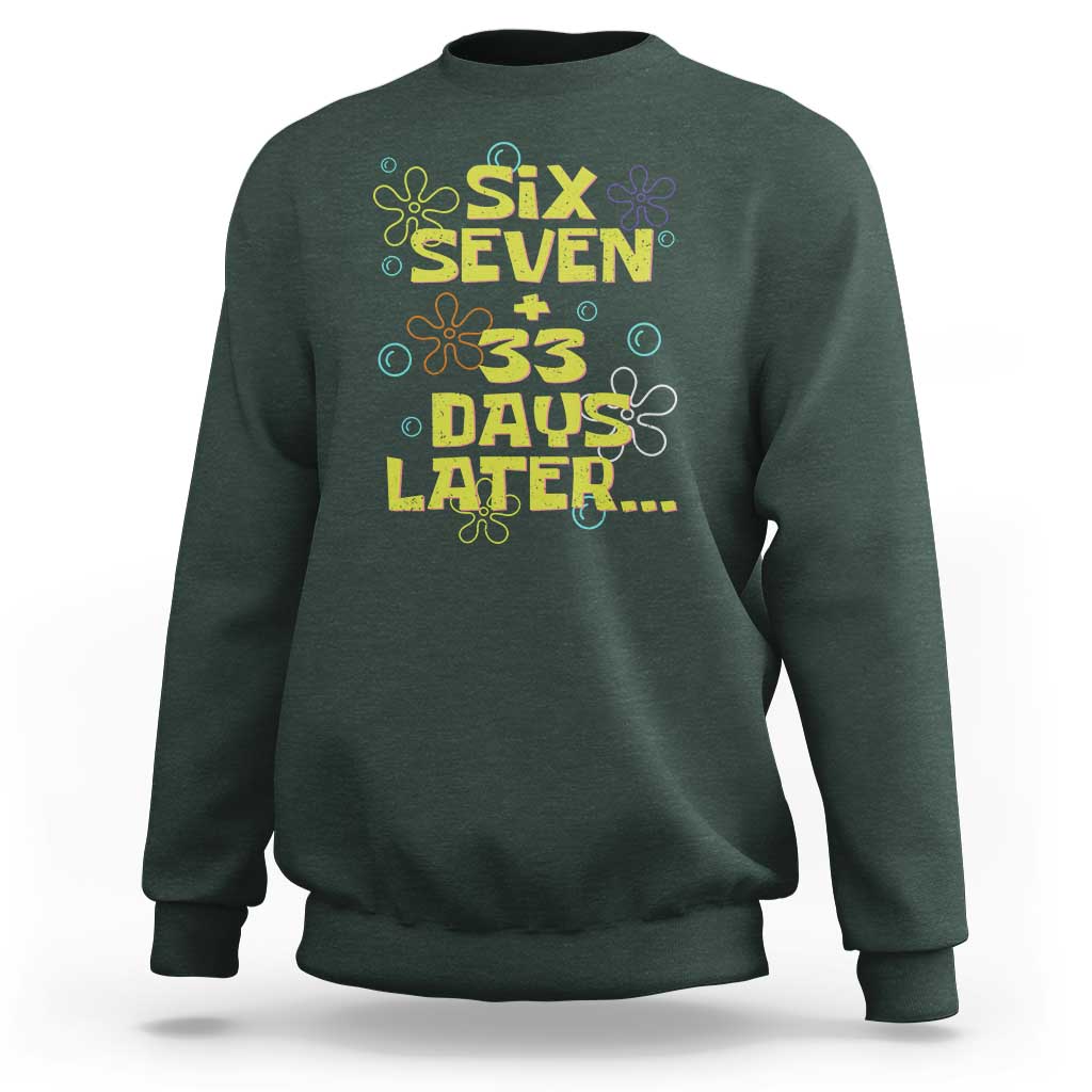 Funny 67 33 100 Days Of School Sweatshirt 100th Day Six Seven Days Later