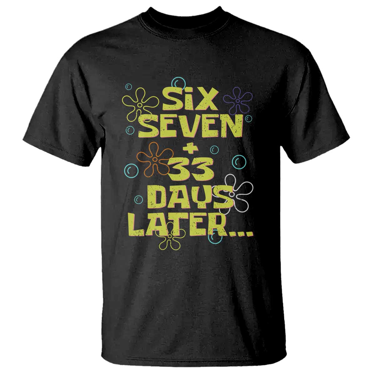 Funny 67 33 100 Days Of School T Shirt 100th Day Six Seven Days Later