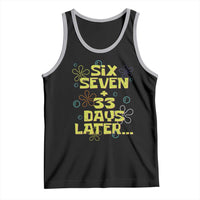 Funny 67 33 100 Days Of School Tank Top 100th Day Six Seven Days Later