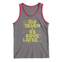 Funny 67 33 100 Days Of School Tank Top 100th Day Six Seven Days Later
