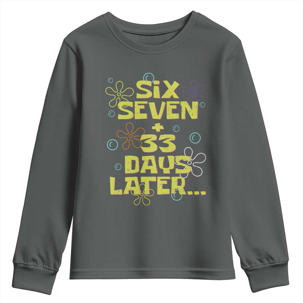 Funny 67 33 100 Days Of School Youth Sweatshirt 100th Day Six Seven Days Later