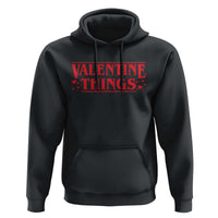 Funny Valentine Things Hoodie Romantic Stranger Valentine's Day Movie