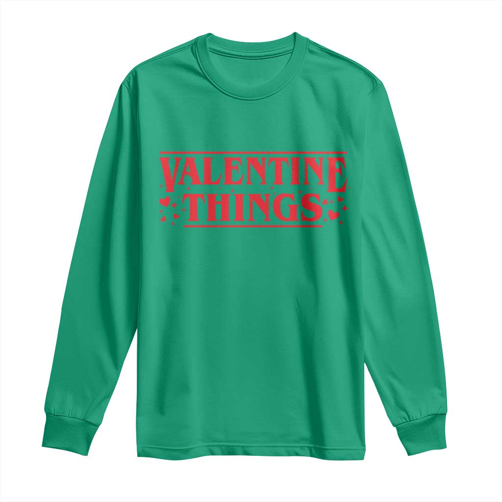 Funny Valentine Things Long Sleeve Shirt Romantic Stranger Valentine's Day Movie
