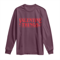 Funny Valentine Things Long Sleeve Shirt Romantic Stranger Valentine's Day Movie