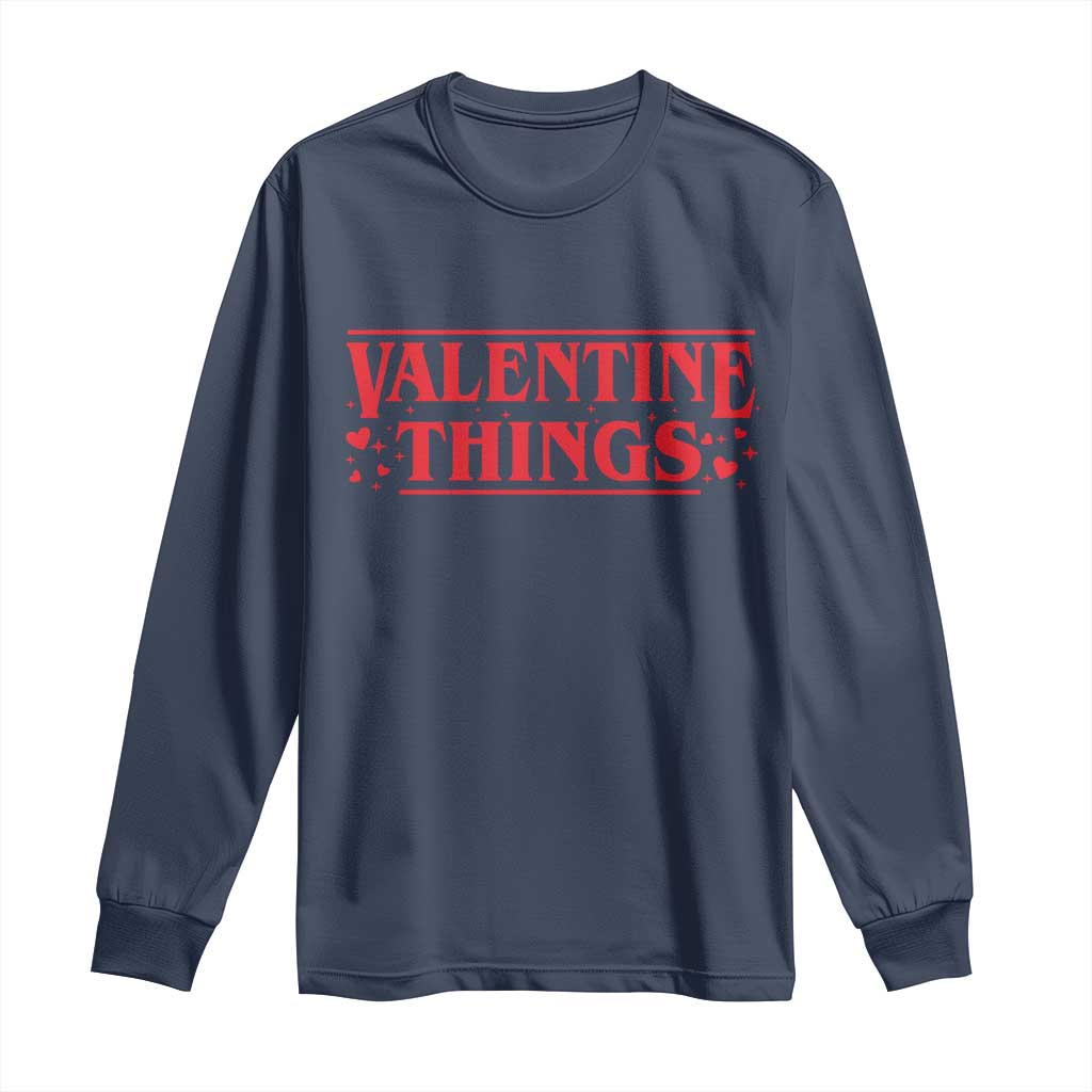 Funny Valentine Things Long Sleeve Shirt Romantic Stranger Valentine's Day Movie