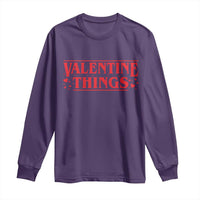 Funny Valentine Things Long Sleeve Shirt Romantic Stranger Valentine's Day Movie