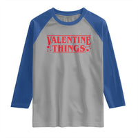 Funny Valentine Things Raglan Shirt Romantic Stranger Valentine's Day Movie