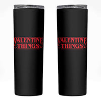 Funny Valentine Things Skinny Tumbler Romantic Stranger Valentine's Day Movie