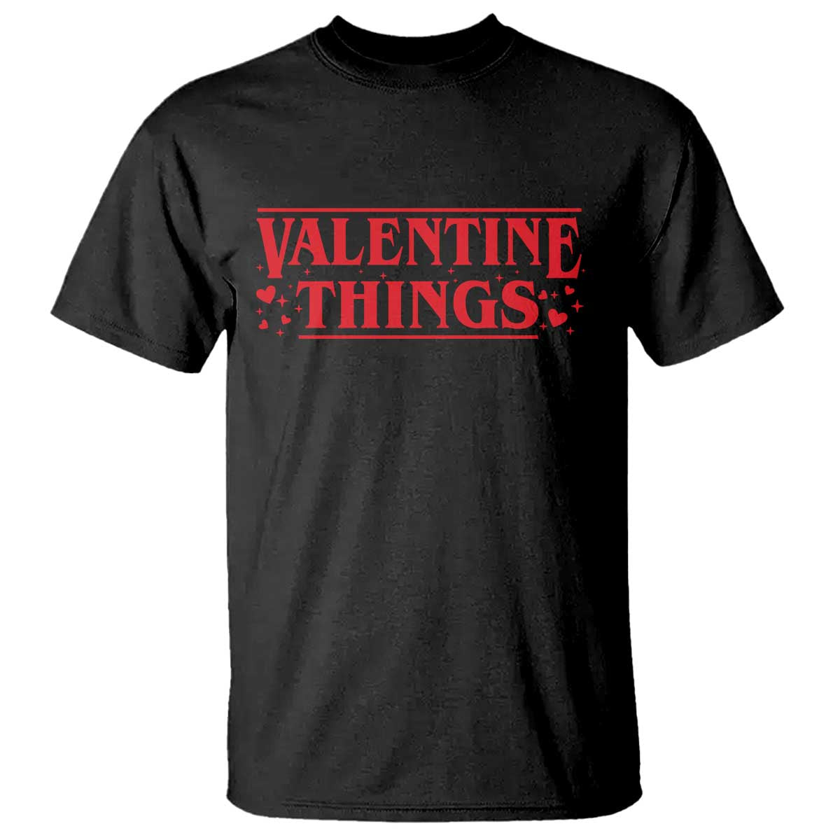 Funny Valentine Things T Shirt Romantic Stranger Valentine's Day Movie
