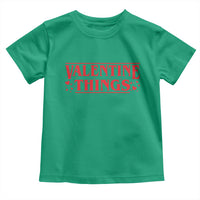 Funny Valentine Things Toddler T Shirt Romantic Stranger Valentine's Day Movie