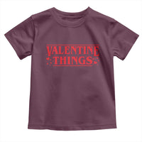 Funny Valentine Things Toddler T Shirt Romantic Stranger Valentine's Day Movie