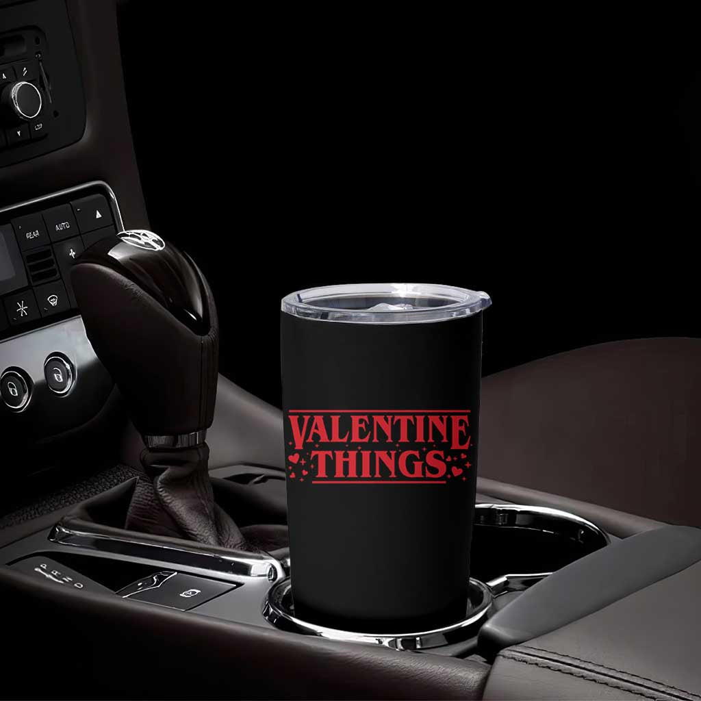 Funny Valentine Things Tumbler Cup Romantic Stranger Valentine's Day Movie